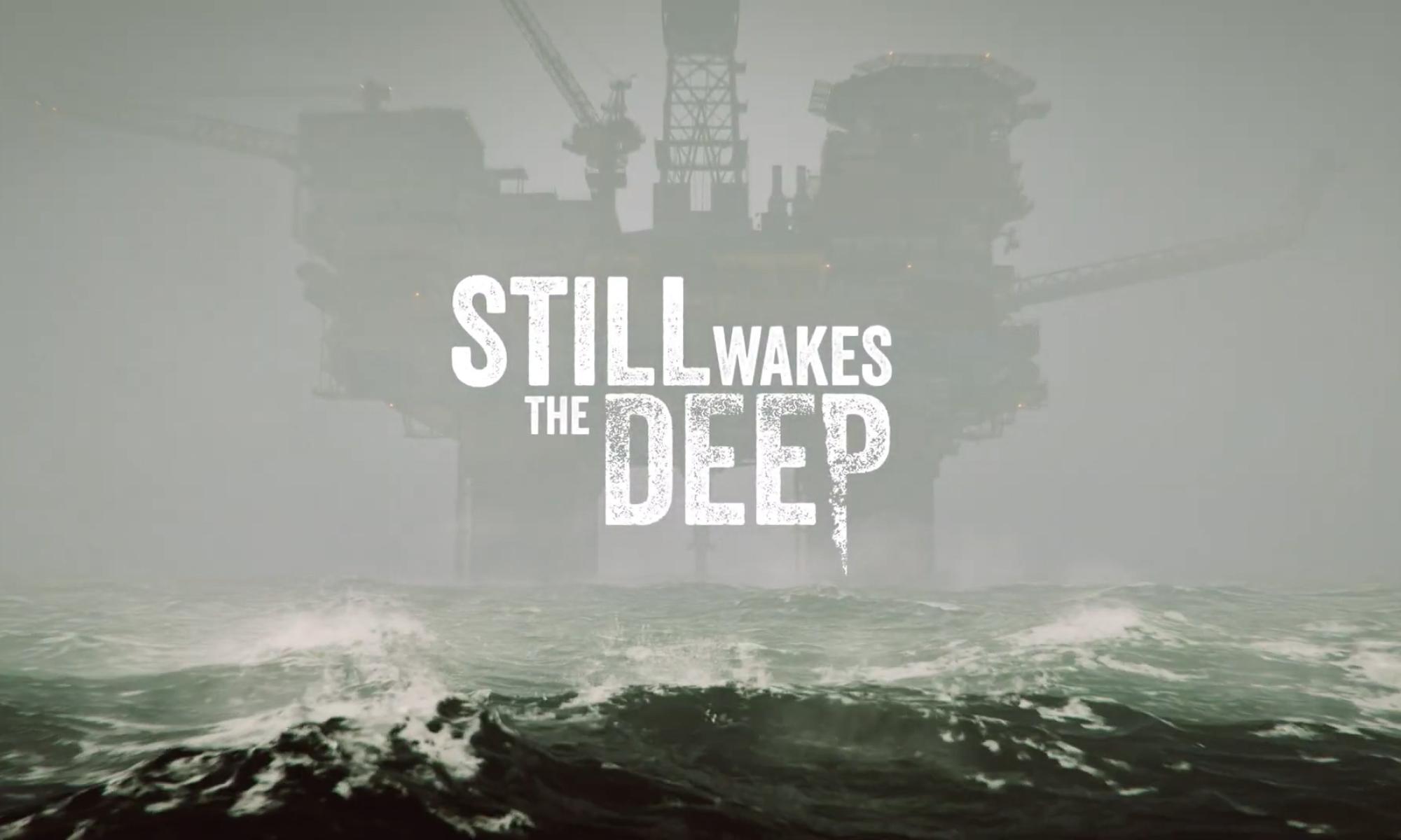 Still Wakes the Deep