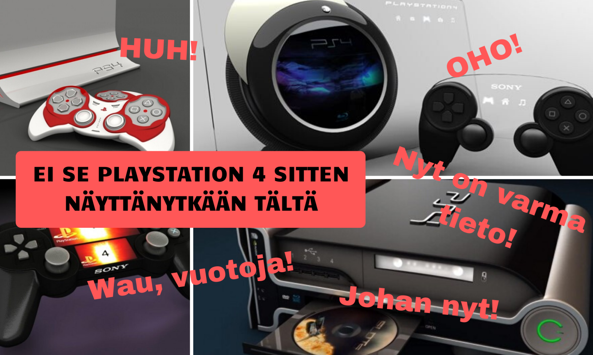 Kuumia PlayStation 4 -vuotoja wau huh oho varmaa tietoa