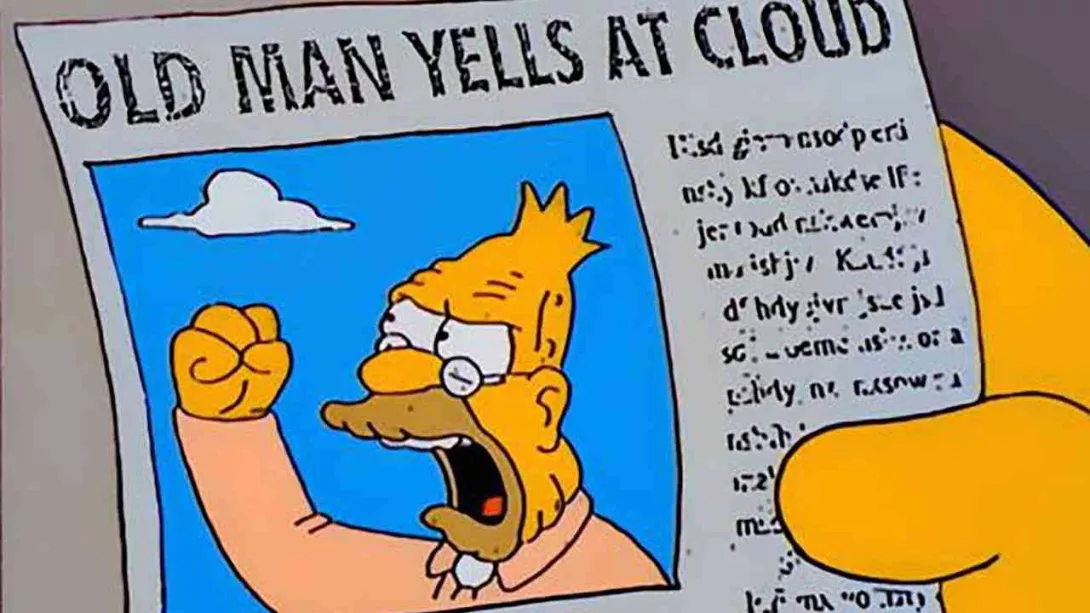 old man yells at cloud.jpg